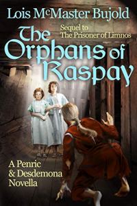 Cover of The Orphans of Raspay with Penric kneeling in the hold of a ship with two girls regarding him with suspicion.